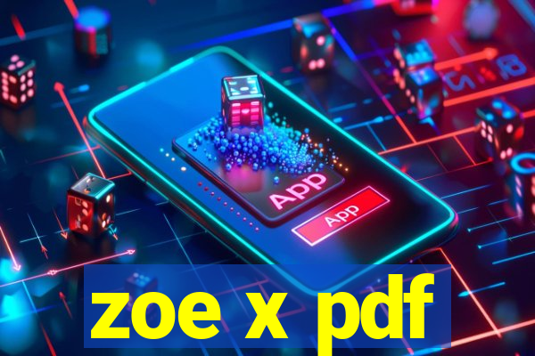 zoe x pdf